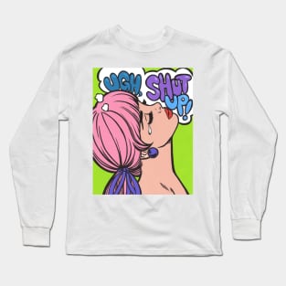 Ugh, Shut Up! Crying Comic Girl Long Sleeve T-Shirt